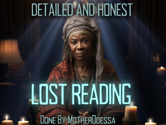 LOST READING If Your Lost PSYCHIC Reading Done By MotherOdessa