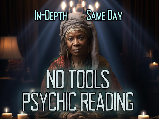 No Tools PSYCHIC READING Done By MotherOdessa Same Day In-Depth Psychic Reading With Deep Insights Done With No Tools