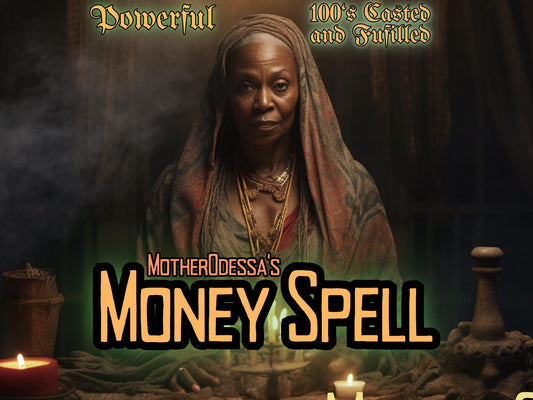 MONEY SPELL - Financial Money Ritual to bring in money and wealth By MotherOdessa Fortune Income and Prosperity Fast Results and Same Day