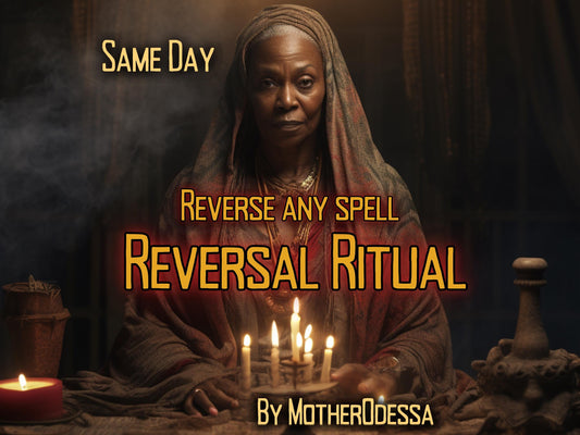 REVERSAL SPELL Reverse any Spell Done By MotherOdessa Powerful and Permanent Spell reversal Send spell back Ritual Same Day By MotherOdessa