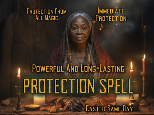 PROTECTION SPELL Protect Shield and Safeguard Yourself from All Types Of Magic, Spells, Curses, and Hexes Same Day Casting by MotherOdessa