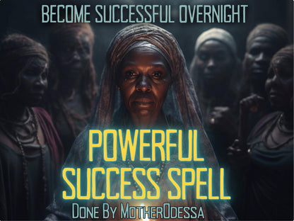 POWERFUL SUCCESS SPELL by MotherOdessa for Career Advancement Achievement Prosperity Fast Results Same Day Casting