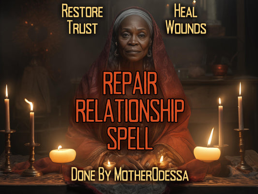REPAIR RELATIONSHIP SPELL - Restore Love Rebuild Trust and Heal Emotional Wounds Fast Results Same Day Casting by MotherOdessa